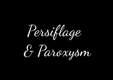 Persiflage And Paroxysm